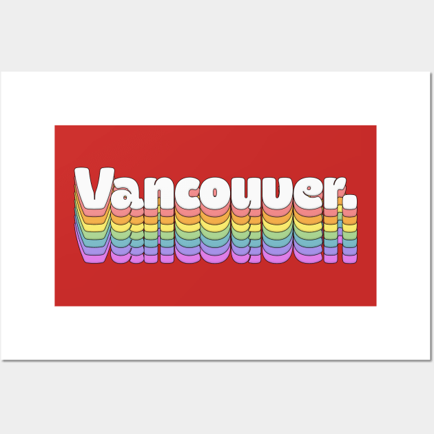 Vancouver \\// Retro Typography Design Wall Art by DankFutura